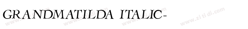 grandmatilda italic字体转换
